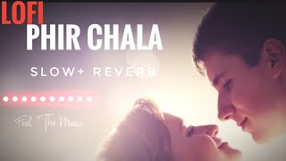 Lofi Lyrics - Phir Chala | Jubin Nautiyaal | Slow And Reverb