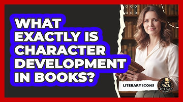 What Exactly Is Character Development In Books?