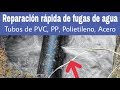 REPARACIÓN RÁPIDA DE FUGAS DE AGUA