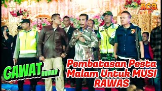 Gawatt,,,, Maklumat Tentang Pembatasan Pesta Malam Untuk MUSI RAWAS.