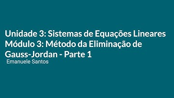 Ideia Geral do Método de Gauss-Jordan