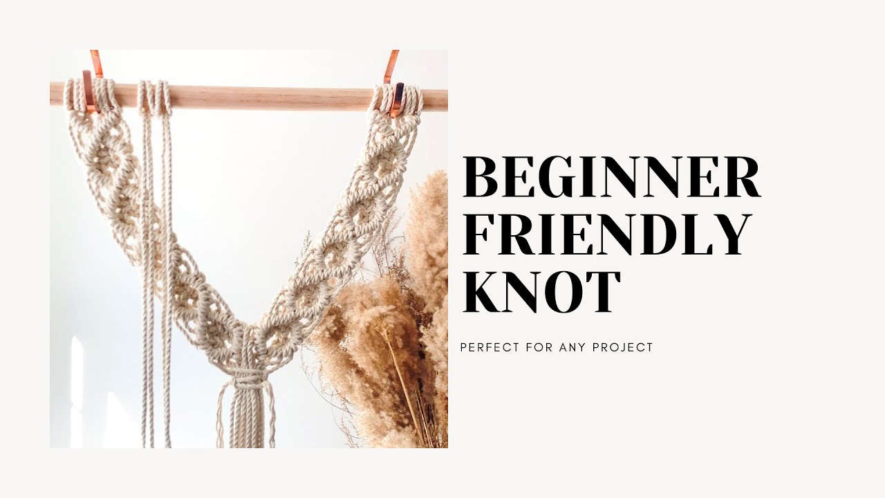 BEGINNER FRIENDLY KNOT Tutorial for your macrame project - YouTube