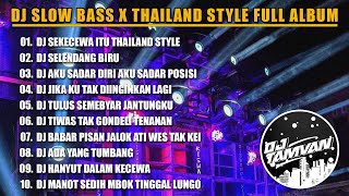 DJ SEKECEWA ITU THAILAND STYLE X DJ SELENDANG BIRU | SLOW BASS X THAILAND STYLE • DJ TAMVAN REMIX