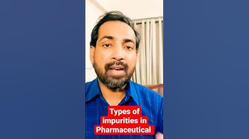 types of impurities in pharmaceutical. #shorts