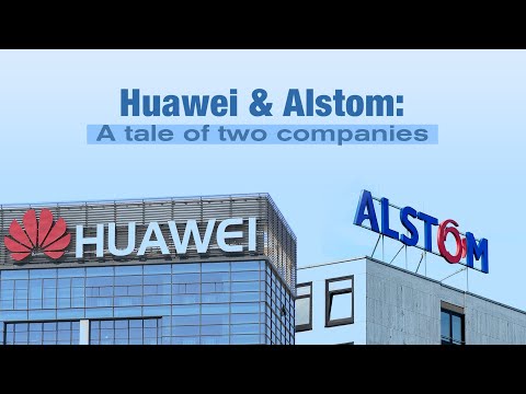 Huawei & Alstom: A tale of two companies