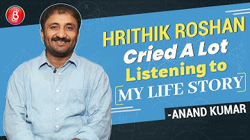 Hrithik Roshan CRIED A Lot Listening To My Life Story: Anand Kumar