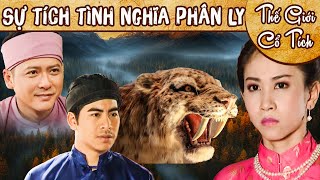 SỰ TÍCH TÌNH NGHĨA PHÂN LY | Thế Giới Cổ Tích | Cổ Tích Việt Nam 2023 | Phim Truyện Cổ Tích Việt Nam