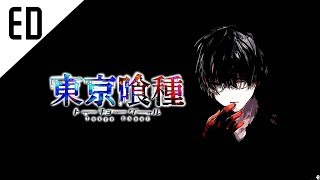 2°Ending Tokyo Ghoul Legendado BR [ Full ]
