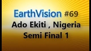 EarthVision #69 - Semi Final 1