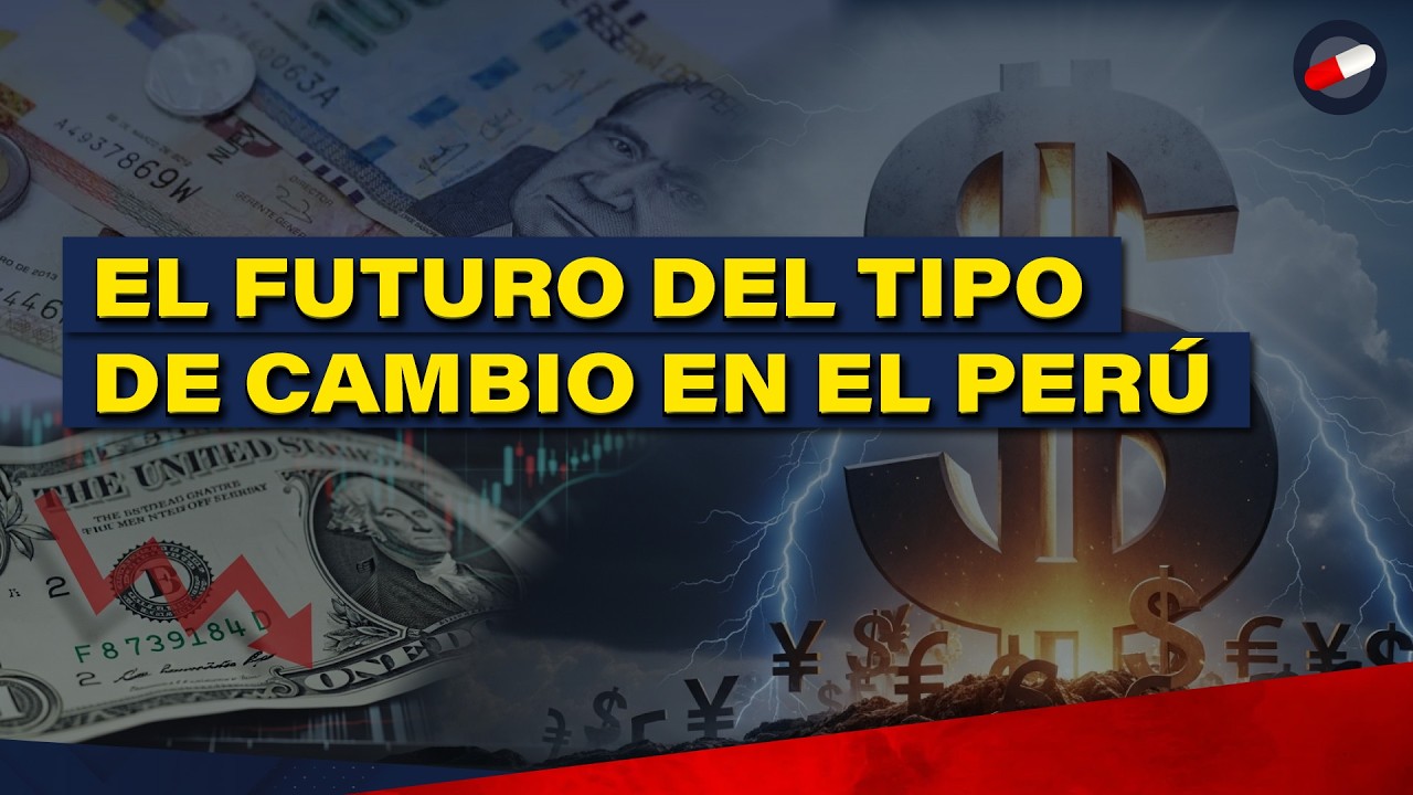El futuro del tipo de cambio en el Perú - YouTube