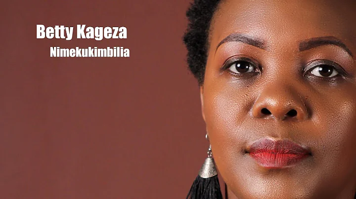 Betty Kageza _ Nimekukimbilia Official Video