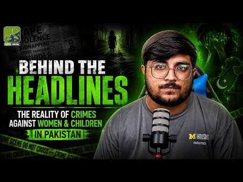 The Shocking Reality of Crimes Against Women & Children in Pakistan | Behind the Headlines