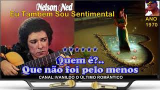Video thumbnail of "Eu Também Sou Sentimental - Nelson Ned  -  karaoke"