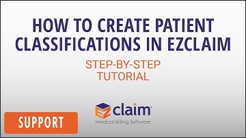 How to Create Patient Classifications in EZClaim
