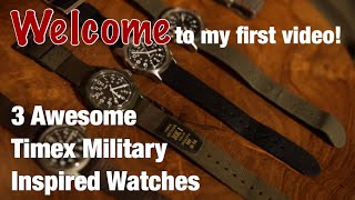 3 Awesome Timex Military Inspired Watches