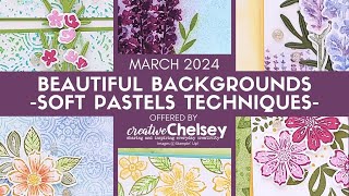 March 2024 Beautiful Backgrounds - Soft Pastels Techniques - Exclusive Online Handmade Card Class screenshot 2