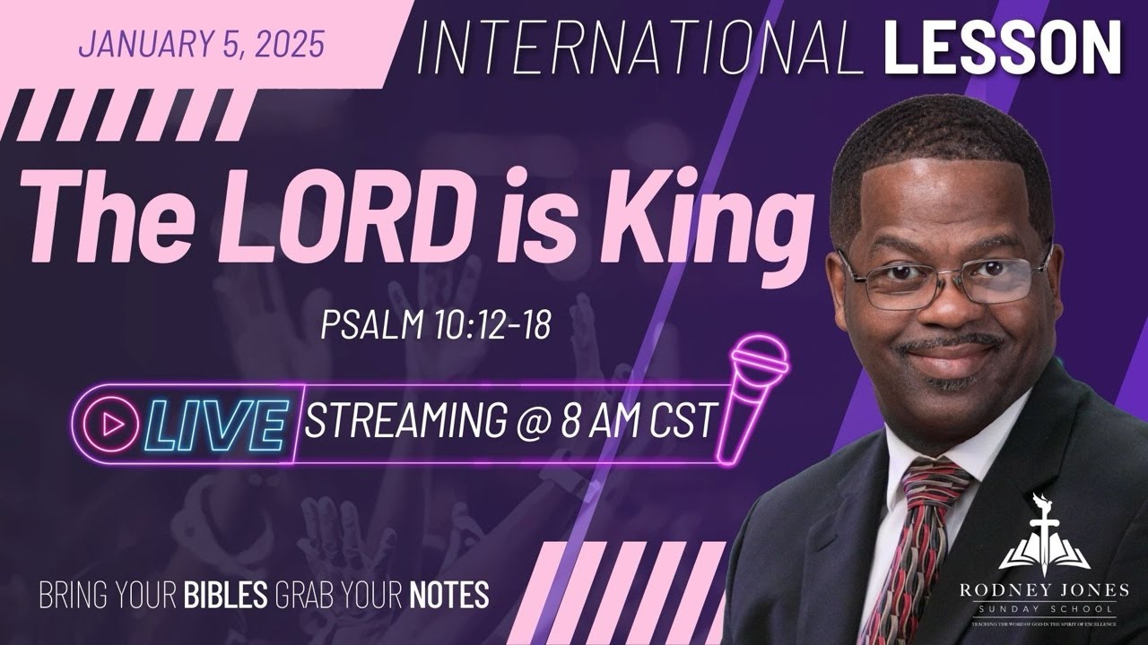 dr-rodney-jones-live-sunday-school-the-lord-is-king-psalm-10-12-18
