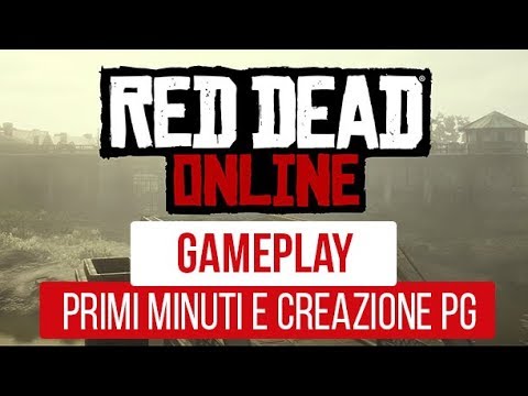 Red Dead Online - Dalla creazione del personaggio alla prima missione - Red Dead Online - Dalla creazione del personaggio alla prima missione