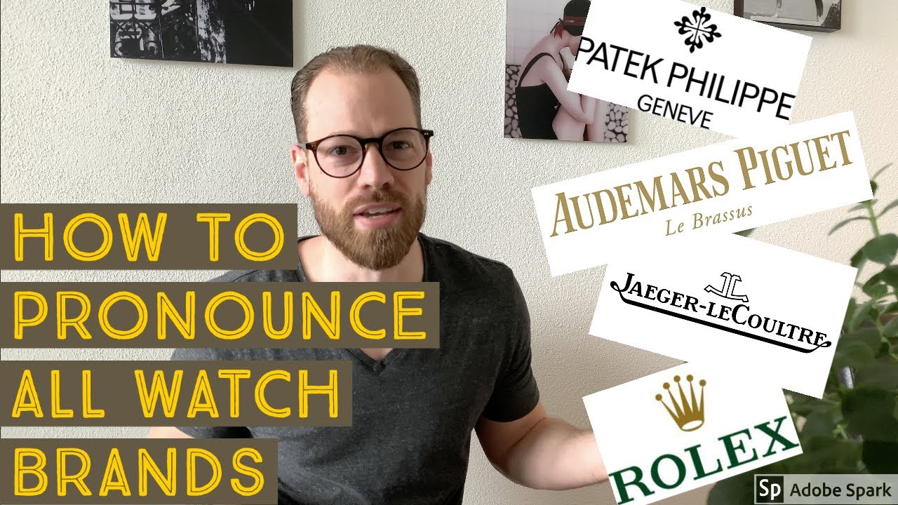 Learn How To Correctly Pronounce All The Watch Brands