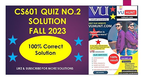CS601 QUIZ NO. 2 FALL 2023, 100% CORRECT ANSWE