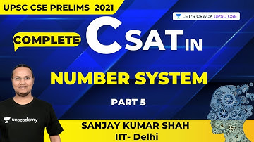 CSAT | Number System | Part 5 | UPSC CSE/IAS 2021/22 | Sanjay Kumar Shah