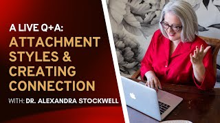Ask An Intimacy Expert | Using Attachment Styles To Create More Connection In Your Relationship