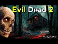 Evil dead 2 film explained in hindi  evil dead 2 1987 horror full slasher