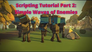 Scripting Tutorial Part 2: Simple Waves of Enemies | Ancient Warfare 3 Tutorial Gameplay