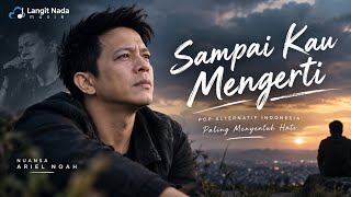 Sampai Kau Mengerti – Pop Alternatif Indonesia | Lagu Paling Menyentuh Hati 💔  Terbaru 2026