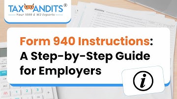 How to Fill Out Form 940: A Step-by-Step Instruction