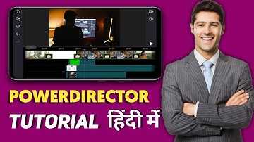 How To Edit Video In Powerdirector Full Tutorial | Powerdirector Video Editing Tutorial In Hindi