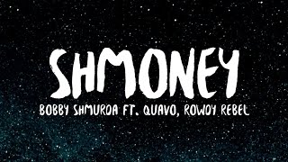 Bobby Shmurda - Shmoney (Lyrics) Ft. Quavo, Rowdy Rebel