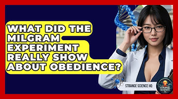 What Did The Milgram Experiment Really Show About Obedience? - Strange Science HQ