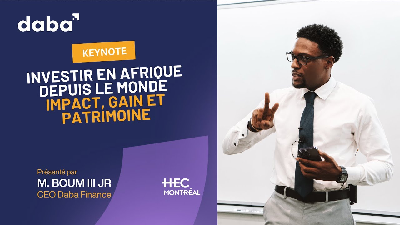 Investir en Afrique depuis le Monde | Keynote BOUM III JR - Daba Finance à HEC Montréal Canada