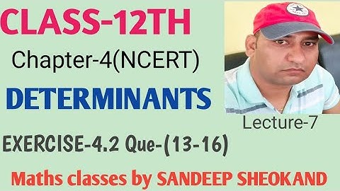 ||CLASS-12TH|| CHAPTER-4||DETERMINANTS || Exercise-4.2 ||Que-(13-16)||NCERT MATHS||