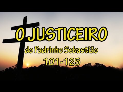 O Justiceiro do Padrinho Sebastião 101-125 - Santo Daime