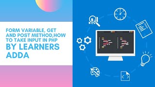 FORM VARIABLE IN PHP | GET AND POST METHOD IN PHP | HOW TO TAKE INPUT IN PHP