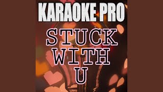 Stuck With U (Originally Performed by Ariana Grande & Justin Bieber)