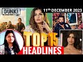 Top 15 big news of bollywood  11th december 2023  dunki suhana khan bobby deol