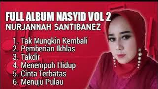 FULL ALBUM NASYID VOL 2 NURJANNAH SANTIBANEZ COVER