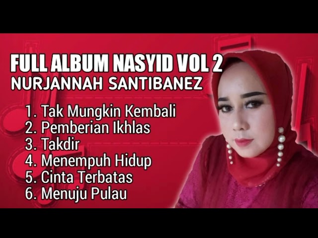 FULL ALBUM NASYID VOL 2 NURJANNAH SANTIBANEZ COVER class=