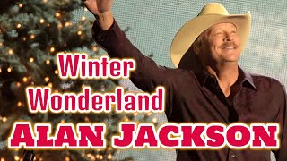 Watch Alan Jackson Winter Wonderland video