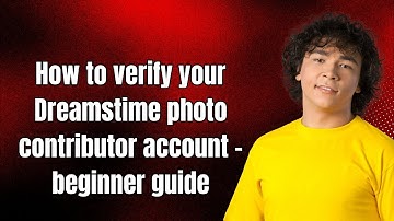 How to verify your Dreamstime photo contributor account - beginner guide
