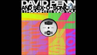 David Penn & Sex-O-Sonique - I Thought It Was You Resimi