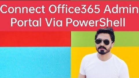 Connect Office 365 admin portal via powershell