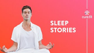 Sleep Stories by Mind Fit | Calm Sleep | Guided Meditation | Mind Fit | CureFit screenshot 1