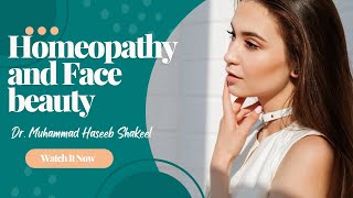 Unlocking the Secrets: How Homeopathy Enhances Natural Beauty/ Homeopathy and Face Beauty