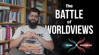 ISLAM VS SECULARISM: WHY YOUR WORLDVIEW CHANGES EVERYTHING
