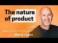 The nature of product  marty cagan silicon valley product group