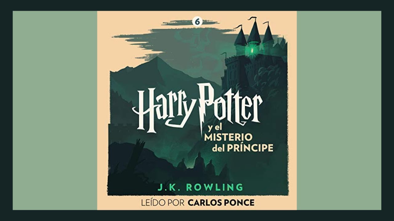 🎧 AUDIOLIBRO HARRY POTTER y El Misterio del Príncipe (Harry Potter 6 ...